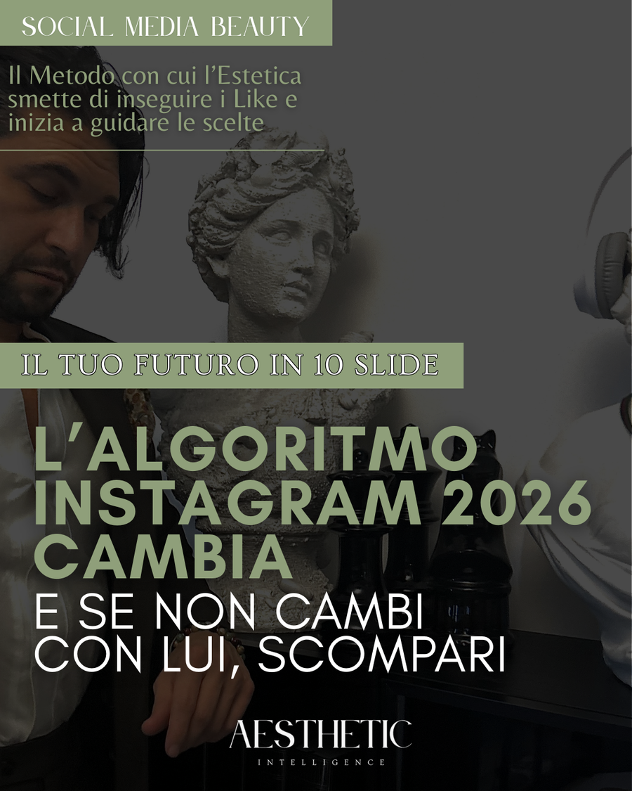 INSTAGRAM 2026: COME CAMBIA L'ALGORITMO PER IL TUO CENTRO ESTETICO?