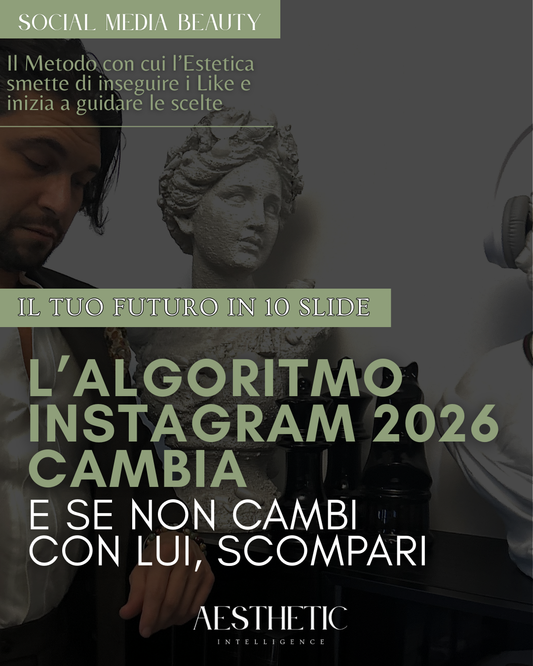 INSTAGRAM 2026: COME CAMBIA L'ALGORITMO PER IL TUO CENTRO ESTETICO?